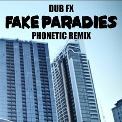 DubFX - Fake Paradies (Phonetic Remix) [FREE DL]