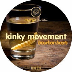 Kinky Movement - Bourbon Beats - OUT NOW!