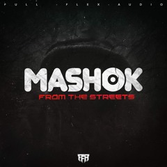 Mashok - From The Streets [Full Flex Audio] (FREE)