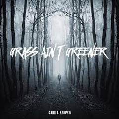 Grass Aint Greener II Chopped and Screwed Vibe
