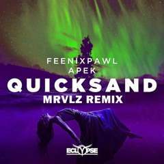 Feenixpawl & APEK - Quicksand (MRVLZ Remix)