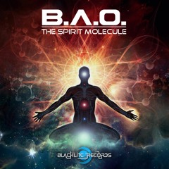 B.A.O. - The Spirit Molecule [Full Album] [Psytrance]