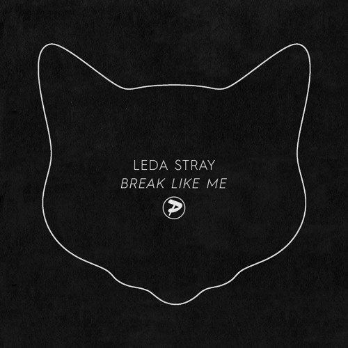 Leda Stray - Break Like Me [FREE DOWNLOAD]