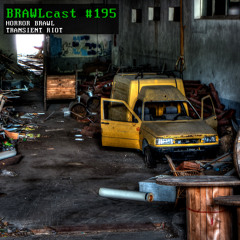 BRAWLcast #195 Horror Brawl - Transient Riot