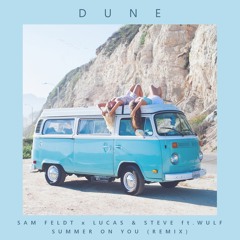 Sam Feldt x Lucas & Steve ft. Wulf - Summer On You (DUNE Remix)