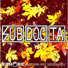 Euphoric Autumn Mix Series 001: SubDocta