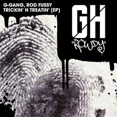 G-Gang feat. Rod Fussy - Trickin' N Treatin' (Original Mix) !NOW ON BEATPORT!