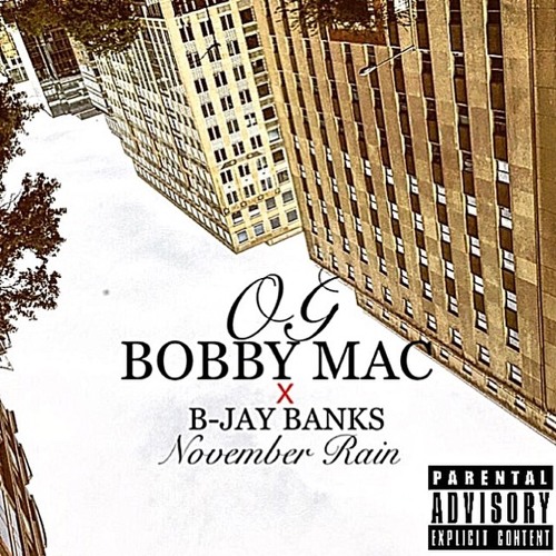 BOBBY MAC- "NOVEMBER RAIN" ft. B-JAY BANKS