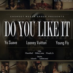Do You Like It feat. DC Young Fly X Looney Vuitton