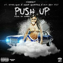 Push Up feat. 4zup Quintez X Cosanostra Que X Fly Boy Pat X Looney Vuitton