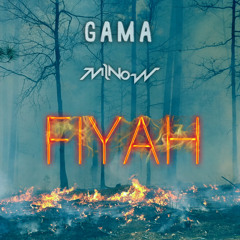 Gama & Minow - Fiyah (Original Mix)