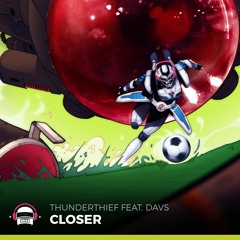 Thunderthief - Closer (feat. DAVS)