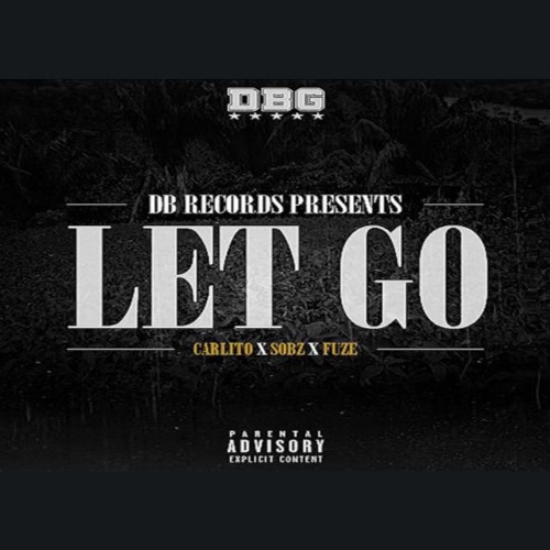 DBG - Let Go (Karlito X Sobz X Fuze)