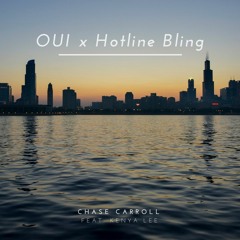 Oui x Hotline Bling : Cover by Chase Carroll (Feat. Kenya Lee)