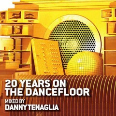 Danny Tenaglia - 20 Years On The Dancefloor Mixed for DJ Mag - 2011