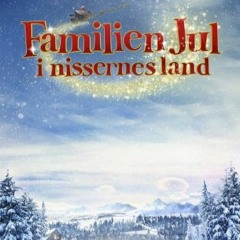 Familien Jul i nissernes land: Magic In Our Hearts