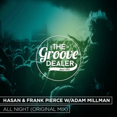 Hasan & Frank Pierce W/Adam Millman - All Night (Original Mix) [Free Download]