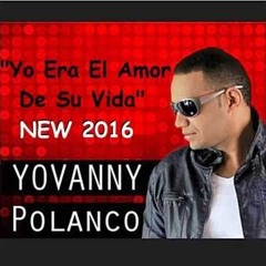 Yovanny Polanco - Yo Era El Amor De Su Vida  en vivo