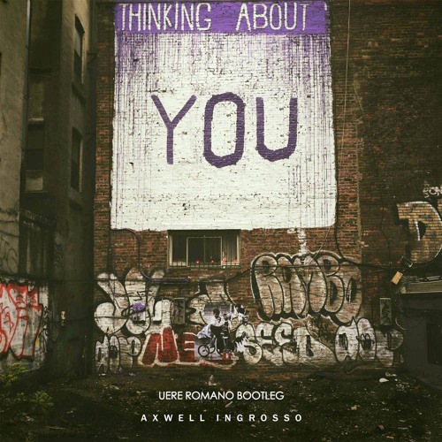 Axwell & Ingrosso - Thinking About You (Ueré Romano Bootleg) | Free Download |
