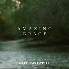 Amazing grace - BYU Noteworthy