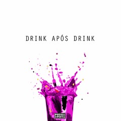 PoesiaDaPista Ft. CorreriaAoPódio - Drink Após Drink (Prod. Patrick Dias)