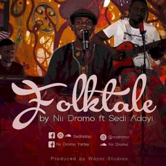Folktale by Nii Dromo ft Sedi Adayi