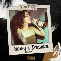 Drake ~ Henny & Desire (Derek King Cover)