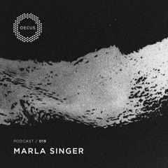 OECUS Podcast 019 // MARLA SINGER
