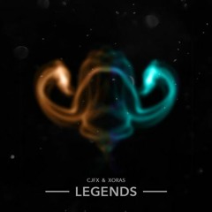 CJFX & Xoras - Legends