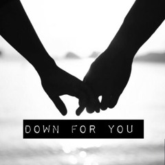 Down For You ( Feat. Cinna The Poet)