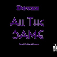 All The Same (Prod. By SonicBooom)