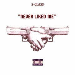 S-Class - Never Liked Me