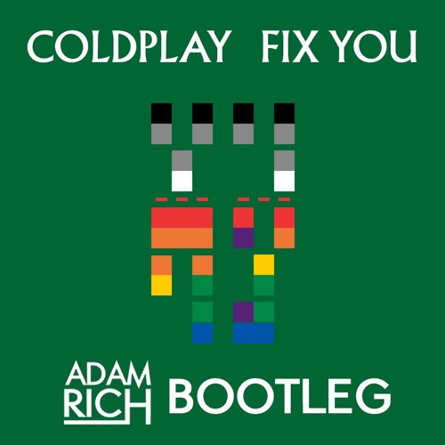 Coldplay - Fix You (Adam Rich Bootleg)[FREE DOWNLOAD]