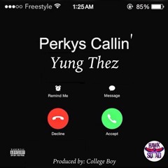 Yung Thez - Perks is calling