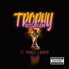 Rissa.Fam "Trophy" Ft. Munch Lauren (Prod. By Munch Lauren)