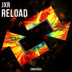 JXR - Reload (Original Mix) OUT NOW