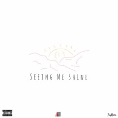 Seeing Me Shine (Prod. Mayor)