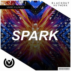 Vaxxe x illnoize - Spark [ Blackout x Unreal Elements Release]