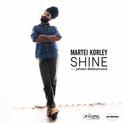 Martei Korley feat. Jahdan Blakkamoore -  Shine