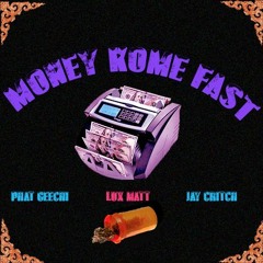 Money Kome Fast - Lux Matt X Phat Geechi X Jay Critch(Prod. by StoopidXool)