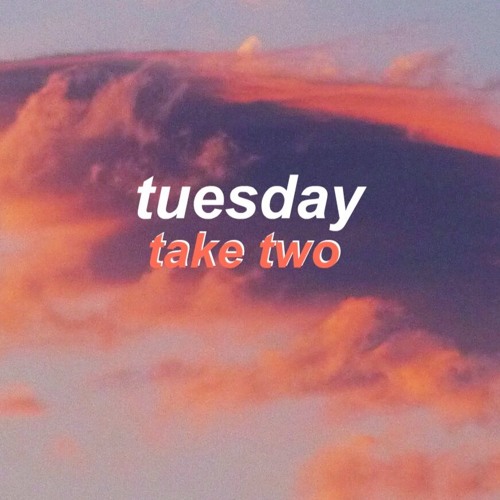 tuesday take two