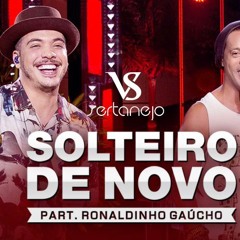 VS - SOLTEIRO DE NOVO - Wesley Safadão Part. Ronaldinho Gaúcho