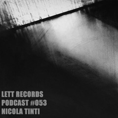 Lett Records Podcast #053 - Nicola Tinti