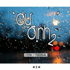 Dự Định - Vinh Nguyễn, Tz ( Prod. by Ockrams)