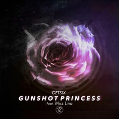 Gunshot Princess (Feat. Miss Lina)