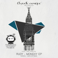 PREMIERE: Rudy - Monday (Less Hate Remix) [Chouette Musique] // Free Download