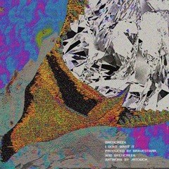 I Don't Want It (IDWI) prod. by Bravestarr