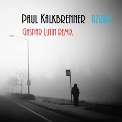 Paul Kalkbrenner - Azure (Gaspar Lutin remix)
