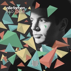 Alle Farben - Bad Ideas - Out on 30th September 2016