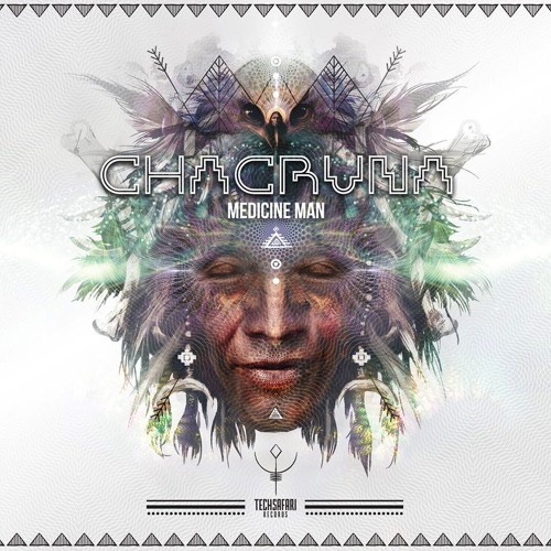 CHACRUNA - MEDICINE MAN (OUT NOW)